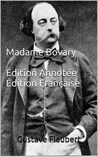 Madame Bovary - Édition Annotée - Édition Française (French Edition)