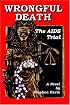 Wrongful Death: The AIDS Trial