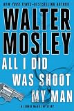 All I Did Was Shoot My Man (Leonid Mcgill Mysteries)