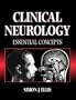 Clinical Neurology: Essential Concepts, 1e