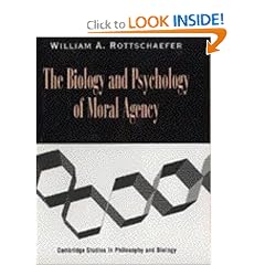 The Biology and Psychology of Moral Agency (Cambridge Studies in Philosophy and Biology)