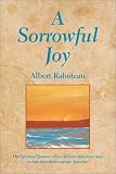 A Sorrowful Joy (The Harold M. Wit Lectures)