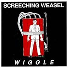 Wiggle by Screeching Weasel