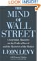 The Mind of Wall Street: A Legendary Financier on the Perils of Greed and the Mysteries of the Market