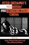 Peter Greenaway's Postmodern/Poststructuralist Cinema
