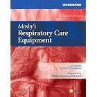 Workbook for Mosby's Respiratory Care Equipment by J. M. Cairo PhD RRT FAARC, Susan P. Pilbeam MS RRT FAARC, and Sindee Karpel MPA RRT AE-C