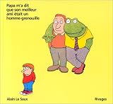 Papa m\'a dit que son meilleur ami était un homme-grenouille