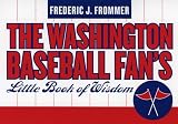 Washington Baseball Fan's Little Book of Wisdom (Little Book of Wisdom (Taylor))