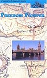 Freedom Fighter: The Story of William Wilberforce the British Parliamentarian Who Fought to Free Slaves (Faith`s Adventurers)