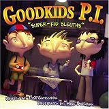 Goodkids P.I. -  Super-Kid Sleuths 