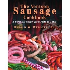 The Venison Sausage Cookbook: Complete Guide from Field to Table