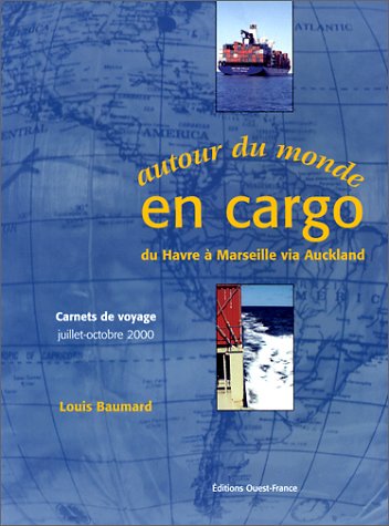 City Travel Guides Discounted  Livres : Autour du monde en cargo : du Havre à Marseille via Auckland