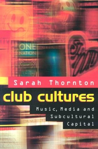 Childrens Toyshop  Books : Club Cultures: Music, Media, and Subcultural Capital (Music/Culture)