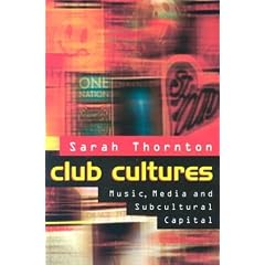 Club Cultures: Music, Media, and Subcultural Capital (Music/Culture)