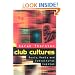 Club Cultures: Music, Media, and Subcultural Capital (Music/Culture)