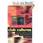 Club Cultures: Music, Media, and Subcultural Capital (Music/Culture)