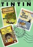 Adventures of Tintin: "The Black Island", "King Ottokar's Sceptre" and "The Broken Ear" v. 2 (Tintin Three-in-one Volumes)