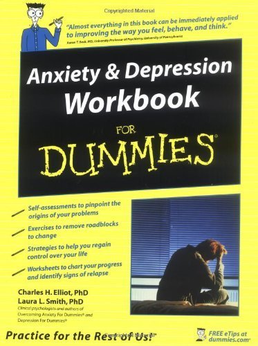 Anxiety and Depression Workbook For Dummies by Elliott, Charles H., Smith, Laura L., Beck MD, Aaron T. (2005) Paperback
