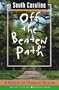 South Carolina Off the Beaten Path: A Guide to Unique Places