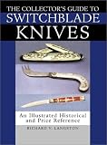Collector's Guide to Switchblade Knives: An Illustrated Historical and Price Reference