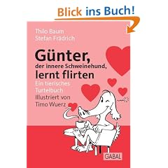 G�nter, der innere Schweinehund, lernt flirten: Ein tierisches Turtelbuch