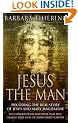 Jesus The Man: New Interpretation from the Dead Sea Scrolls