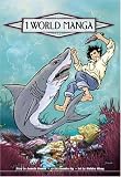 1 World Manga Passage 3: Global Warming - Lagoon of the Vanishing Fish (1 World Manga)
