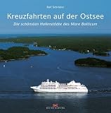 Kreuzfahrten auf der Ostsee: Die sch&ouml;nsten Hafenst&auml;dte des Mare Balticum - Ralf Schr&ouml;der