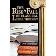 The Rise and Fall of Classical Legal Thought by Duncan Kennedy
