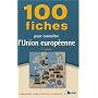100 Fiches pour conna�tre l'Union europ�enne de Yves Jean Beloe�l- Benoist