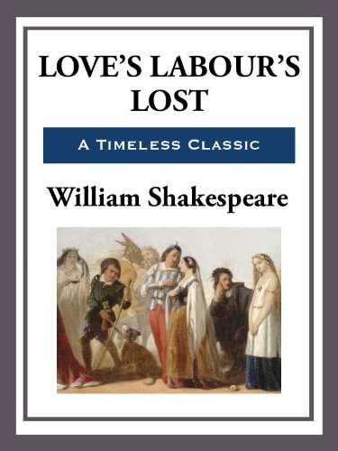 Love's Labour's Lost: Modern Text (Unabridged Start Publishing LLC)