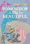 Tomorrow All Will be Beautiful