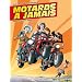 Motards � jamais, Tome 2 : Moto, boulot, dodo