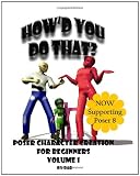 Book: How'd You Do That? Volume 1: Poser Character Creation for Beginners How'd You Do That? Volume 1: Poser Character Creation for Beginners