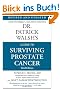 Dr. Patrick Walsh's Guide to Surviving Prostate Cancer