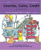 Cowries, Coins, Credit: The History of Money (My Money) (My Money)