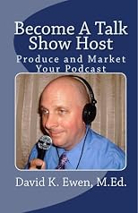 Become A Talk Show Host: Produce and Market Your Podcast