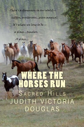 Where the Horses Run, Book II: Sacred Hills (Volume 2)