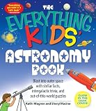 The "Everything" Kids Astronomy Book: Blast into Outer Space with Stellar Facts, Intergalactic Trivia, and Out-of-This-World Puzzles (Everything)