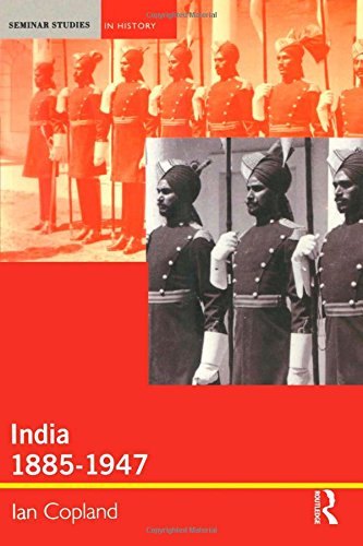 India 1885-1947: The Unmaking of an Empire