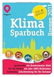 Klimasparbuch Bremen 2011: Klima sch&uuml;tzen & Geld sparen - 