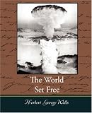 The World Set Free The World Set Free
