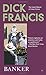 Banker (A Dick Francis Novel)