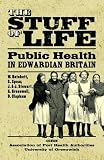 The stuff of life : public health in Edwardian Britain