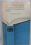 The writer's place : interviews on the literary situation in contemporary Britain