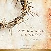 The awkward season : prayers for Lent