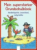 Produkt-Bild: Mein superstarker Grundschulblock: Knobelspiele, Leser&auml;tsel, Labyrinthe
