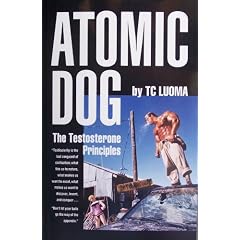 Atomic Dog -- The Testosterone Principles