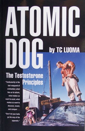 Atomic Dog - The Testosterone Principles