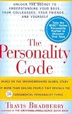 The Personality Code: Unlock the Secret to Understanding Your Boss, Your Colleagues, Your Friends...and Yourself!